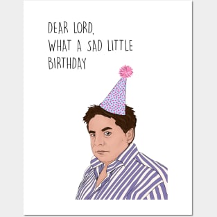 DEAR LORD WHAT A SAD BIRTHDAY Posters and Art